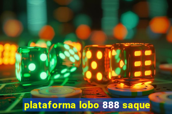 plataforma lobo 888 saque